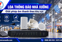 Hải Vân Audio Lắp Đặt Hệ Thống Loa Thông Báo Nhà Xưởng, Nhà Máy – Giải Pháp Âm Thanh Theo Khu Vực
